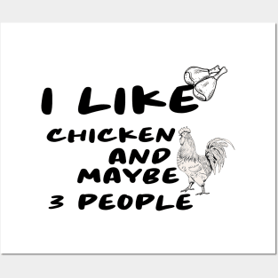 I Like Chicken and Maybe 3 People Posters and Art